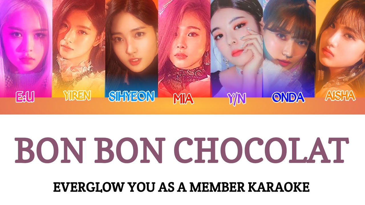 [EASY LYRICS] EVERGLOW - BON BON CHOCOLAT (YOU AS MEMBER KARAOKE)