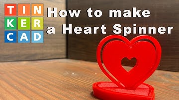 Make a 3D Printed Heart Spinner using Tinkercad