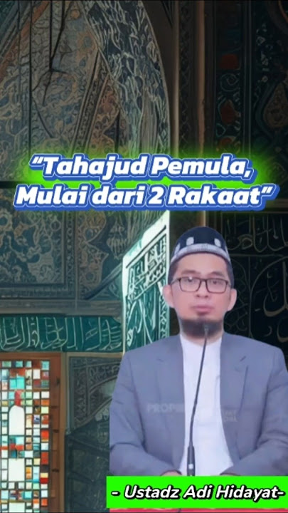 'Cara Memulai Sholat Tahajud untuk Pemula | Ustadz Adi Hidayat' #sholattahajud #ustadzadihidayat