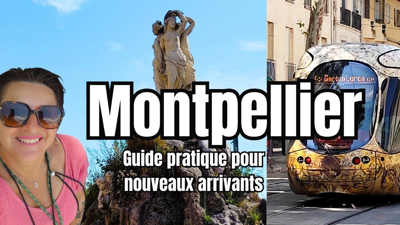 S’installer à Montpellier : le guide pratique pour les nouveaux arrivants ( transport, sécurité...)