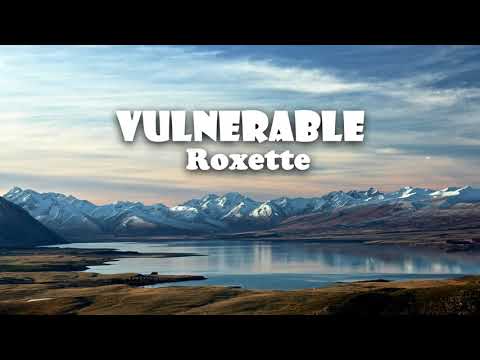 Vulnerable - Roxette (Lyrics + Vietsub)