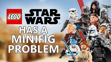 LEGO Star Wars Has A Minifigure Problem!
