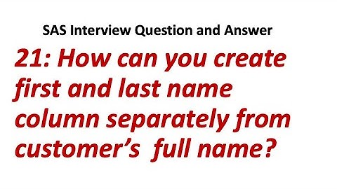 21. How can you create first and last name column separately from customer