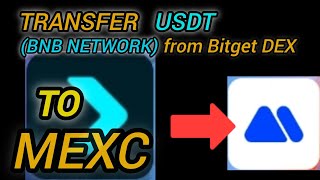 HOW TO TRANSFER USDT (BNB NETWORK) FROM BITGET WALLET (DEX) TO MEXC EXCHANGE 