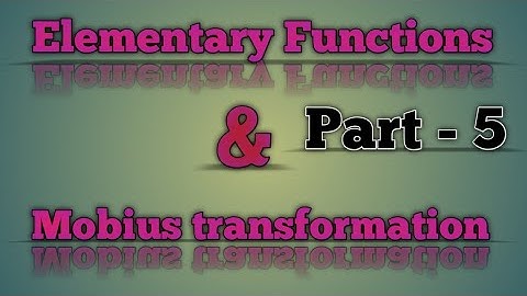 Elementary Functions and mobius transformation #Part - 5 #study with bhola