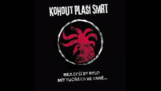 Kohout Plaší Smrt  " Nejlepší By Bylo Mít Tučňáka Ve Vaně... " (2016)