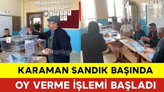 Karaman Sandık Başında Oy Verme İşlemi Başladı