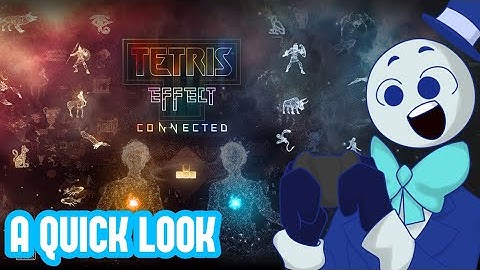 A Quick Look At: Tetris Effect: Connected - TheCanadianPuppeteer
