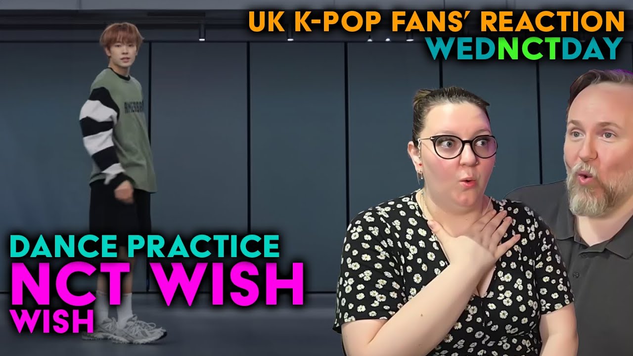 NCT Wish - Wish Dance Practice - UK K-Pop Fans Reaction