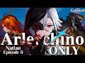 Can Arlecchino Solo Natlan?? (Arlecchino Only Ep. 6)