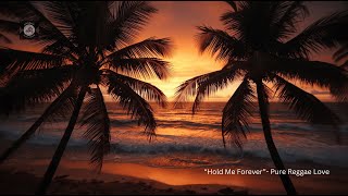 “Hold Me Forever”- New Reggae Love Song (Official Music)