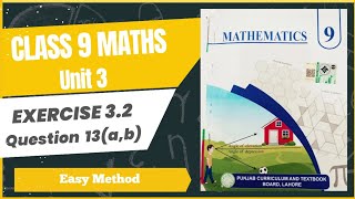 9th Class Maths New Book Exercise 3.2 Question no 13 Part (a,b) Complete| 9th Maths Ex 3.2 Q-13(a,b)