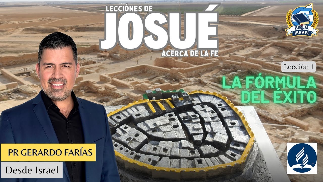 Lección 1 - Fuerte y Valiente - Pr Gerardo Farías - Lecciones de Josué acerca de la fe