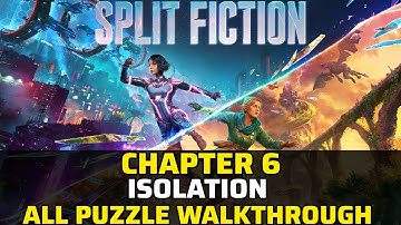 Split Fiction | Chapter 6: Isolation | All Puzzle Levels Walkthrough Gameplay