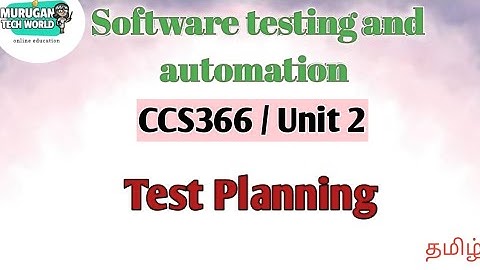 Test planning in software testing and automation tamil||STA||CCS366||Anna University.