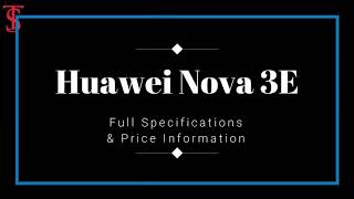 Huawei NOVA 3E // Full Specification