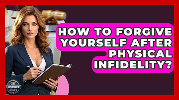 How To Forgive Yourself After Physical Infidelity? - Get Divorce Answers