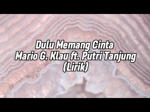 Dulu Memang Cinta - Mario G. Klau feat Putri Tanjung