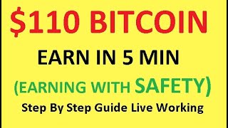 110 DOLLAR BITCOIN EARN IN 5 MIN STEP BY STEP GUIDE WITH LIVE WORKING