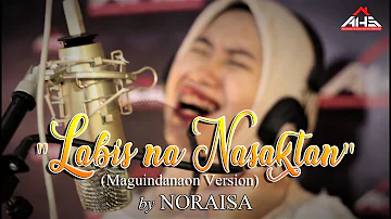 𝗕𝗲𝗻𝗮𝗹 𝗮 𝗡𝗮𝘀𝗮𝗸𝘁𝗮𝗻 𝗔𝗸𝗼 - 𝖭𝗈𝗋𝖺𝗂sa ( Labis na Nasaktan Moro Version)