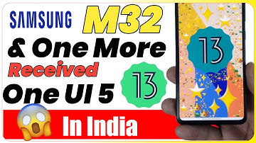 Samsung M32 One UI 5.0 Android 13 Update Released In India  | Samsung F22 One Ui 5 Update