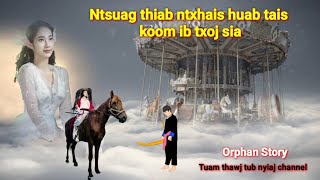 Dab neeg ntsuag tu siab-Ntsuag thiab ntxhais huab tais koom ib txoj sia 20/6/2023