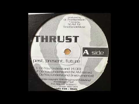 Thrust - Do You Understand