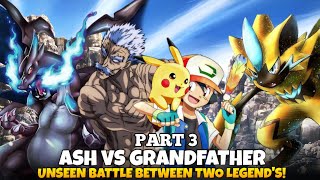 Part-3 Ash vs Great Grand Master |Battle Between Two Legendary Trainer|Road To Be A Pokemon Master