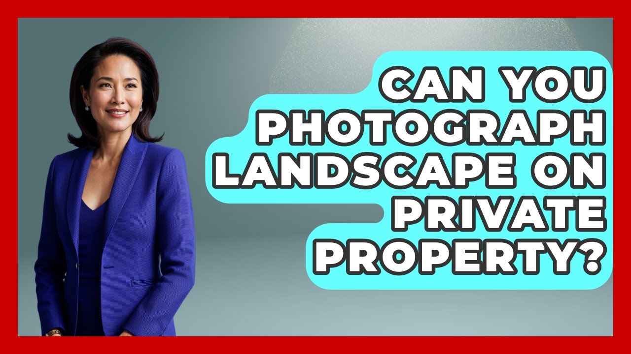 Can You Photograph Landscape On Private Property? - Image Review Studio
