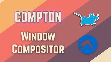 Compton - The Window Compositor for Light Desktops