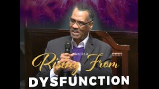 'Rising From Dysfunction' – Sermon by Reverend Dr. Jerry D. Black (Acts 3:18)