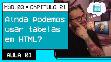 Ainda podemos usar tabelas em HTML? - @Curso em Vídeo HTML5 e CSS3