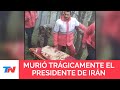 CONMOCIÓN EN IRÁN: El presidente iraní Ebrahim Raisi murió en un accidente de helicóptero