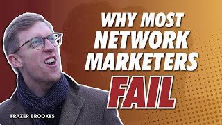 The #1 Reason People Fail in Network Marketing (It