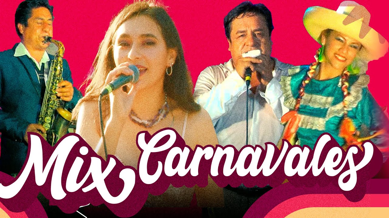 MIX CARNAVALES CAJAMARQUINOS Para Bailar y Gozar