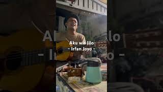 Aku wis lilo - Irfan Joyo -