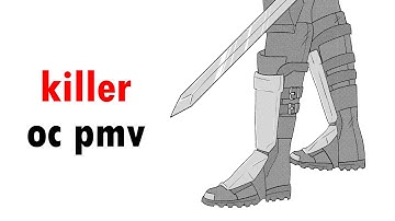 Killer ☆ OC PMV