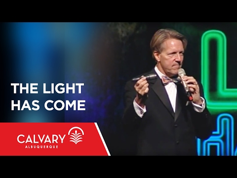 The Light Has Come - John 1:9 - Skip Heitzig