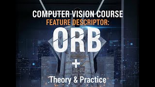 ORB (Oriented FAST and Rotated BRIEF) || Feature Descriptor: ORB || Computer Vision Full Course