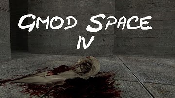 Gmod Space- part 4