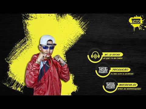 MC JU BRONX - JÁ QUE TA NA ONDA (Prod. Ju Bronx & DJ Biel Elite)