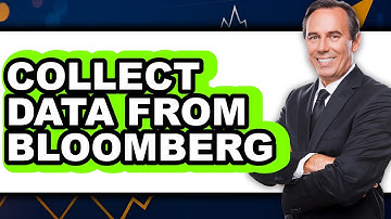 How to Collect Data from Bloomberg - Step by Step