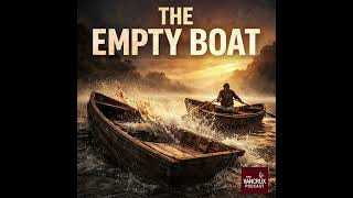 The Empty Boat How Ego Manufactures Anger
