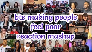 bts making people feel poor || reaction mashup