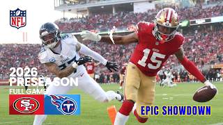 San Francisco 49ers vs Tennessee Titans Full Game Highlights | 2026 Preseason Week 1
