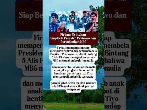 Firdaus Nyatakan Siap Bela Presiden Prabowo dan Pertahankan MBG