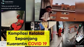 Kompilasi Kelakar Dari Seluruh Negara Sepanjang Kuarantin COVID19