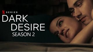 Dark Desire Season 2 Series Review