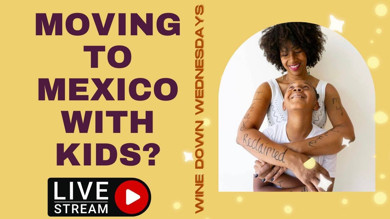 Moving to Mexico with Children - YouTube