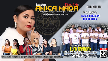 🔴 ANICA NADA ( DIAN ANIC ) | EDISI MALAM 23  JANUARI 2023  | CANGKINGAN | KEDOKAN BUNDER | INDRAMAYU